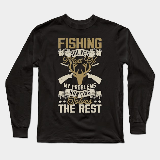 Fishing Solves My Problems Hunting Solves The Rest T shirt For Women Long Sleeve T-Shirt by QueenTees